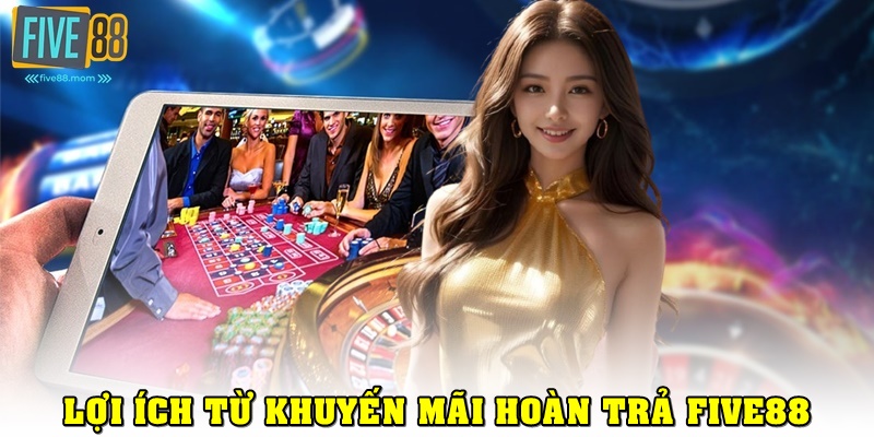 Lý do bạn không nên bỏ qua khuyến mãi hoàn trả tại FIVE88
